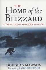 9781841580777-1841580775-Home of the Blizzard: A True Story of Antarctic Survival