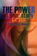 9781542877459-1542877458-The Power of Your Story for Men: Participant Manual