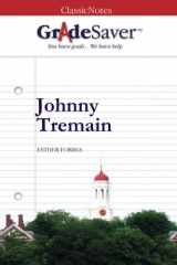 9781602593077-1602593078-GradeSaver (TM) ClassicNotes: Johnny Tremain
