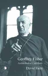 9780227172957-0227172957-Geoffrey Fisher: Archbishop of Canterbury