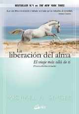 9788484455110-8484455114-La liberación del alma: El viaje más allá de ti mismo (Spanish Edition)