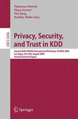 9783642017179-3642017177-Privacy, Security, and Trust in KDD: Second ACM SIGKDD International Workshop, PinKDD 2008, Las Vegas, Nevada, August 24, 2008, Revised Selected Papers (Lecture Notes in Computer Science, 5456)