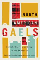 9780228003793-0228003792-North American Gaels: Speech, Story, and Song in the Diaspora (Volume 249) (McGill-Queen's Studies in Ethnic History)