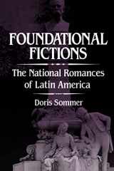 9780520082854-0520082850-Foundational Fictions: The National Romances of Latin America (Latin American Literature and Culture) (Volume 8)