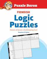 9781615648559-1615648550-Puzzle Baron's Fiendish Logic Puzzles: The Most Devilishly Difficult, Brain-Challenging Fun Yet!
