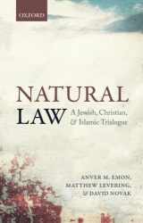 9780198745006-0198745001-Natural Law: A Jewish, Christian, and Muslim Trialogue