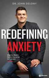 9781942121442-194212144X-Redefining Anxiety: What It Is, What It Isn't, and How to Get Your Life Back