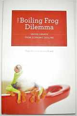 9780987926906-098792690X-The Boiling Frog Dilemma: Saving Canada from Economic Decline