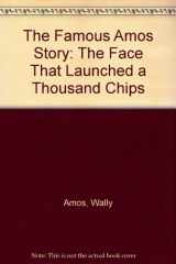 9780385193788-0385193785-The Famous Amos Story: The Face That Launched a Thousand Chips
