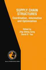 9781441949172-1441949178-Supply Chain Structures: Coordination, Information and Optimization (International Series in Operations Research & Management Science, 42)