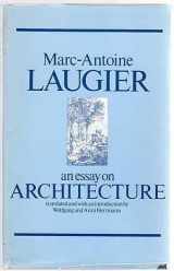 9780912158556-0912158557-An essay on architecture (Documents and sources in architecture ; no. 1)