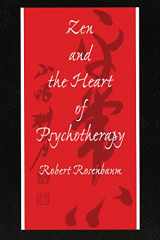 9780876308912-0876308914-Zen and the Heart of Psychotherapy