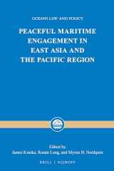 9789004518612-9004518614-Peaceful Maritime Engagement in East Asia and the Pacific Region (Oceans Law and Policy, 25)