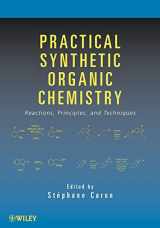 9780470037331-0470037334-Practical Synthetic Organic Chemistry: Reactions, Principles, and Techniques