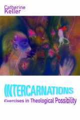 9780823276455-0823276457-Intercarnations: Exercises in Theological Possibility