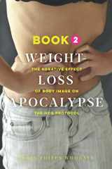 9781733145626-1733145621-Weight-Loss Apocalypse Book 2: The Negative Effect of Body Image on the HCG Protocol