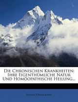 9781272673628-1272673626-Die chronischen Krankheiten, ihre eigenthümliche Natur und homöopathische Heilung. (German Edition)