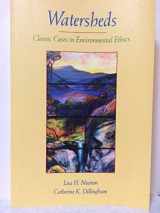9780534211806-0534211801-Watersheds: Classic Cases in Environmental Ethics