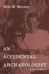 9781666743524-1666743526-An Accidental Archaeologist: A Personal Memoir