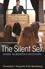 9780691159768-0691159769-The Silent Sex: Gender, Deliberation, and Institutions