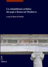 9788867284467-8867284460-La Committenza Artistica Dei Papi a Roma Nel Medioevo (I Libri Di Viella. Arte)