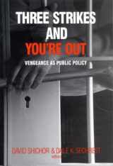 9780761900047-0761900047-Three Strikes and You′re Out: Vengeance as Social Policy