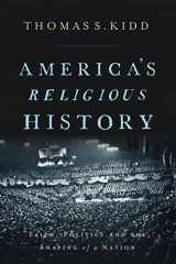 9780310586173-0310586178-America's Religious History: Faith, Politics, and the Shaping of a Nation