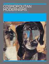 9780262633215-0262633213-Cosmopolitan Modernisms (Annotating Art's Histories: Cross-Cultural Perspectives in the Visual Arts)