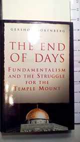 9780684871790-0684871793-The End of Days: Fundamentalism and the Struggle for the Temple Mount