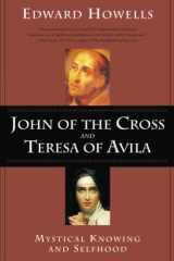 9780824519438-0824519434-John of the Cross and Teresa of Avila: Mystical Knowing and Selfhood