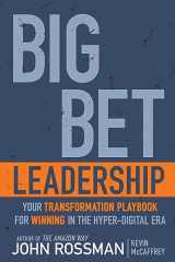 9781957588223-1957588225-Big Bet Leadership: Your Transformation Playbook for Winning in the Hyper-Digital Era