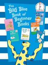 9780375855528-0375855521-The Big Blue Book of Beginner Books: Go, Dog. Go!, Are You My Mother?, The Best Nest, Put Me In the Zoo, It's Not Easy Being a Bunny, A Fly Went By (Beginner Books(R))