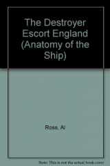 9780870211409-0870211404-The Destroyer Escort England (Anatomy of the Ship)