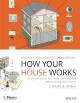 9781119467618-1119467616-How Your House Works: A Visual Guide to Understanding and Maintaining Your Home (Rsmeans)