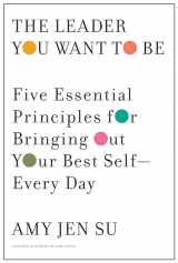 9781633695917-1633695913-The Leader You Want to Be: Five Essential Principles for Bringing Out Your Best Self--Every Day