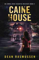 9781951120221-1951120221-Caine House: An Emmie Rose Haunted Mystery Book 2
