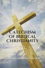 9781726771214-1726771210-Catechism of Biblical Christianity
