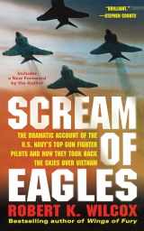 9781476788418-1476788413-Scream of Eagles: The Dramatic Account of the U.S. Navy's Top Gun Fighter Pilots and How They Took Back the Skies Over Vietnam
