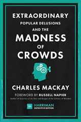 9780857197429-0857197428-Extraordinary Popular Delusions and the Madness of Crowds (Harriman Definitive Edition): The classic guide to crowd psychology, financial folly and surprising superstition