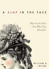 9780190665043-0190665041-A Slap in the Face: Why Insults Hurt--And Why They Shouldn't