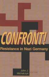 9780820463179-0820463175-Confront! Resistance in Nazi Germany