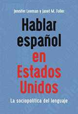 9781800413931-1800413939-Hablar español en Estados Unidos: La sociopolítica del lenguaje (MM Textbooks, 17) (Volume 17) (Spanish Edition)