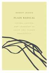 9781593766184-1593766181-Plain Radical: Living, Loving and Learning to Leave the Planet Gracefully