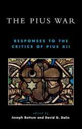 9780739109069-0739109065-The Pius War: Responses to the Critics of Pius XII