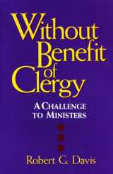 9781577360162-1577360168-Without Benefit of Clergy: A Challenge to Ministers
