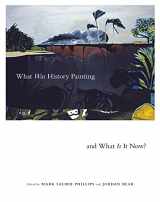 9780773558953-0773558950-What Was History Painting and What Is It Now? (Volume 28) (McGill-Queen's/Beaverbrook Canadian Foundation Studies in Art History)