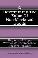 9780792399803-0792399803-Determining the Value of Non-Marketed Goods: Economic, Psychological, and Policy Relevant Aspects of Contingent Valuation Methods (Studies in Risk and Uncertainty, 10)