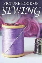 9781659394597-1659394597-Picture Book of Sewing: For Seniors with Dementia [Hobby Picture Books]