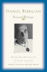 9781570758379-1570758379-Daniel Berrigan: Essential Writings (Modern Spiritual Masters Series)