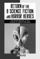 9780786407552-0786407557-Return of the B Science Fiction and Horror Movie Makers: Writers, Producers, Directors, Actors, Moguls and Makeup